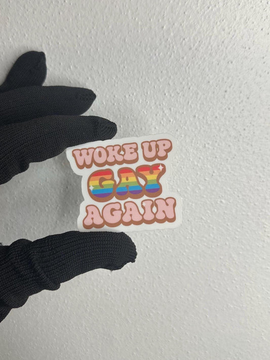 Woke Up Gay Again Sticker | Funny LGBTQ Pride Vinyl Decal