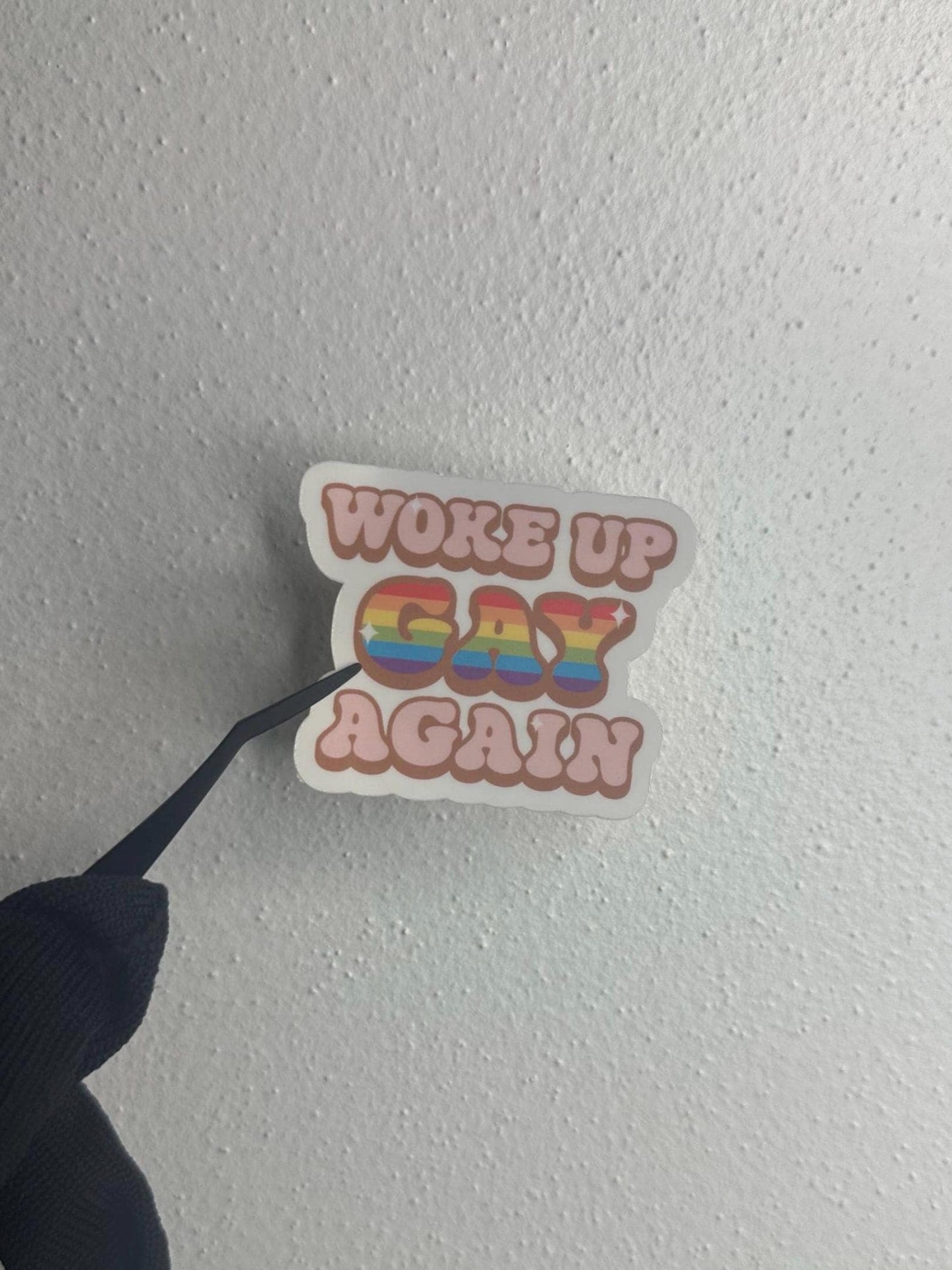 Woke Up Gay Again Sticker | Funny LGBTQ Pride Vinyl Decal